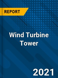 Global Wind Turbine Tower Market