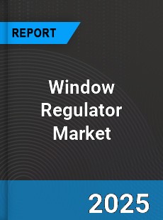Global Window Regulator Market