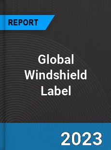 Global Windshield Label Industry