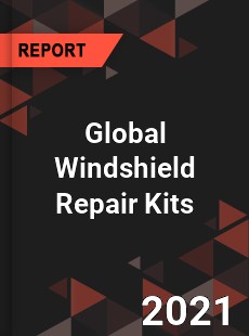 Global Windshield Repair Kits Market