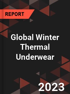 Global Winter Thermal Underwear Industry