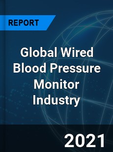 Global Wired Blood Pressure Monitor Industry