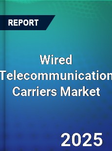 Global Wired Telecommunication Carriers Market