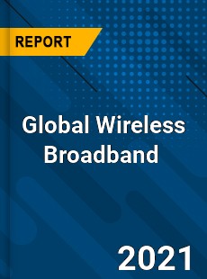Global Wireless Broadband Market