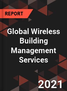Global Wireless Building Management Services Market