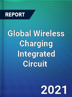 Global Wireless Charging Integrated Circuit Market