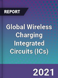 Global Wireless Charging Integrated Circuits Market