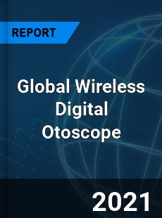 Global Wireless Digital Otoscope Market