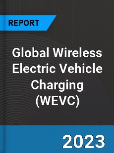 Global Wireless Electric Vehicle Charging Market