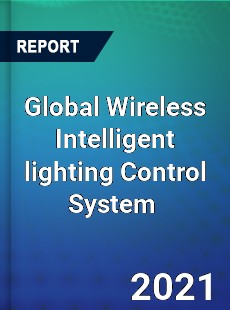 Global Wireless Intelligent lighting Control System Market