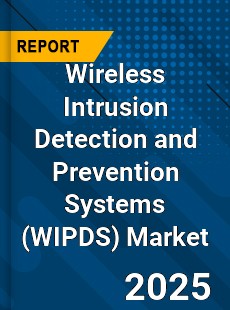 Global Wireless Intrusion Detection and Prevention Systems Market