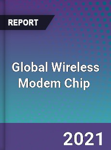 Global Wireless Modem Chip Market