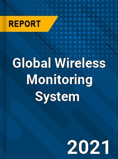Global Wireless Monitoring System Market