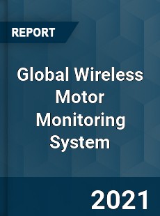 Global Wireless Motor Monitoring System Market