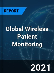 Global Wireless Patient Monitoring Market