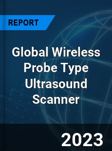 Global Wireless Probe Type Ultrasound Scanner Industry