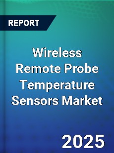 Global Wireless Remote Probe Temperature Sensors Industry