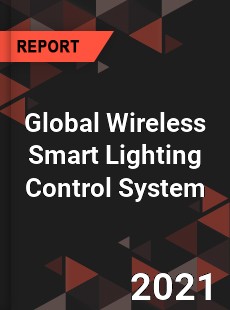 Global Wireless Smart Lighting Control System Market