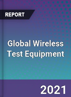 Global Wireless Test Equipment Market
