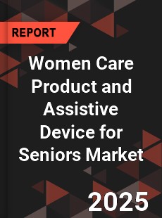 Global Women Care Product and Assistive Device for Seniors Market
