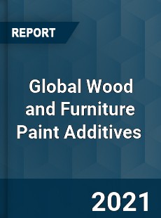 Global Wood and Furniture Paint Additives Market