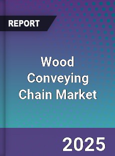 Global Wood Conveying Chain Outlook