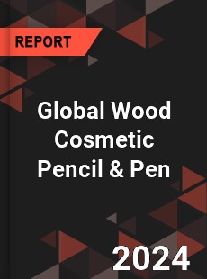 Global Wood Cosmetic Pencil & Pen Industry