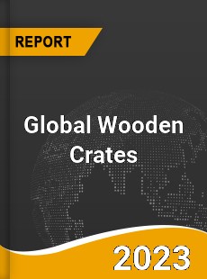Global Wooden Crates Market