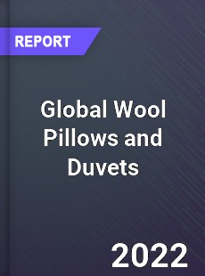 Global Wool Pillows and Duvets Market
