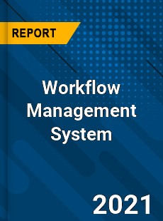 Global Workflow Management System Market