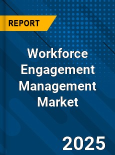 Global Workforce Engagement Management Market