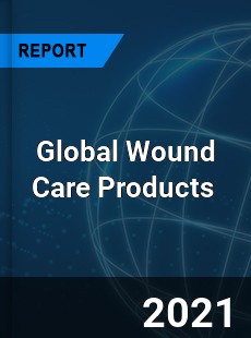 Global Wound Care Products Market