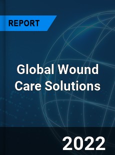 Global Wound Care Solutions Market