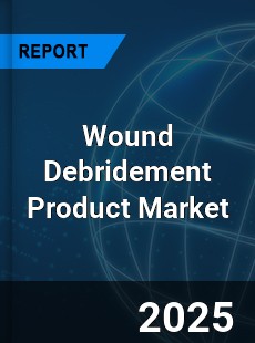 Global Wound Debridement Product Industry