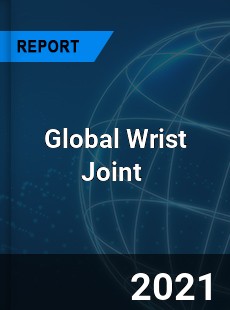 Global Wrist Joint Market
