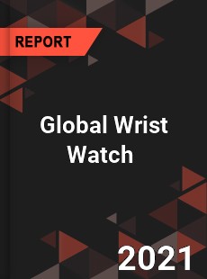 Global Wrist Watch Market