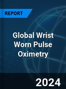 Global Wrist Worn Pulse Oximetry Market