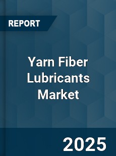 Global Yarn Fiber Lubricants Market