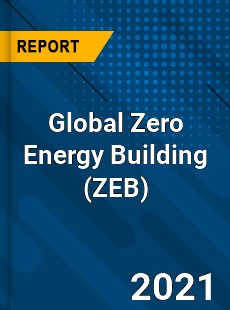 Global Zero Energy Building Industry