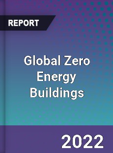 Global Zero Energy Buildings Market