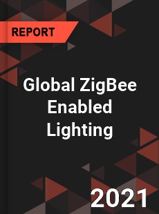 Global ZigBee Enabled Lighting Market