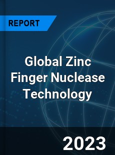 Global Zinc Finger Nuclease Technology Market