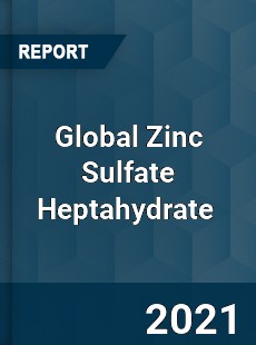 Global Zinc Sulfate Heptahydrate Market