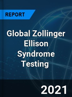 Global Zollinger Ellison Syndrome Testing Market