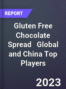 Gluten Free Chocolate Spread Global and China Top Players Market