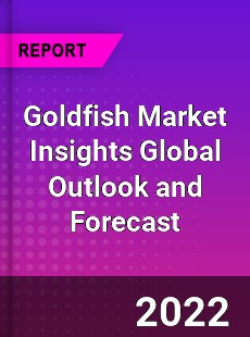 Goldfish Market Insights Global Outlook and Forecast