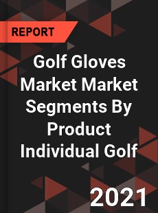 Golf Gloves Market Market Segments By Product Individual Golf