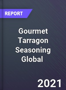 Gourmet Tarragon Seasoning Market