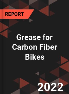 Grease for Carbon Fiber Bikes Market
