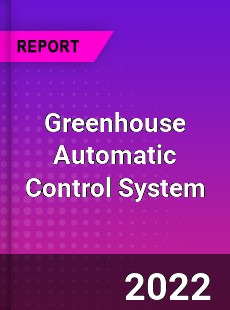 Greenhouse Automatic Control System Market